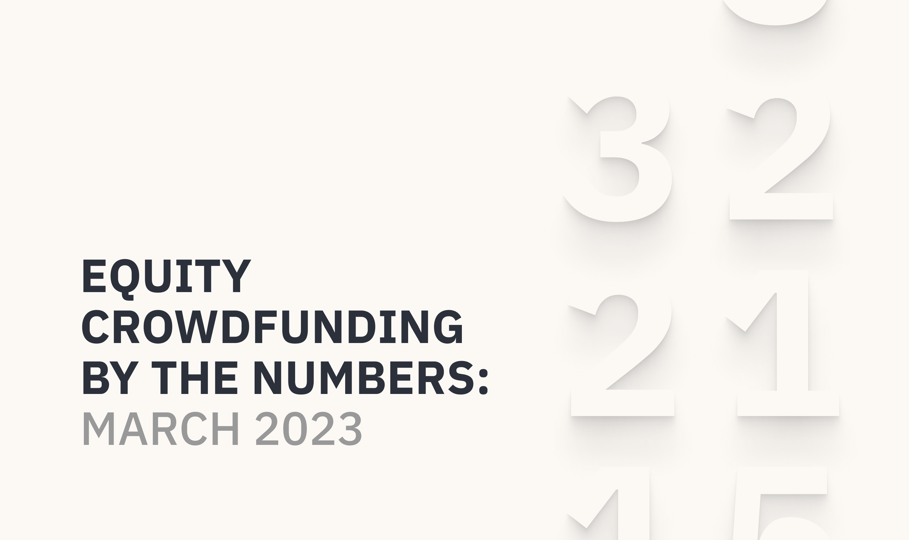 Equity Crowdfunding by the Numbers: March 2023