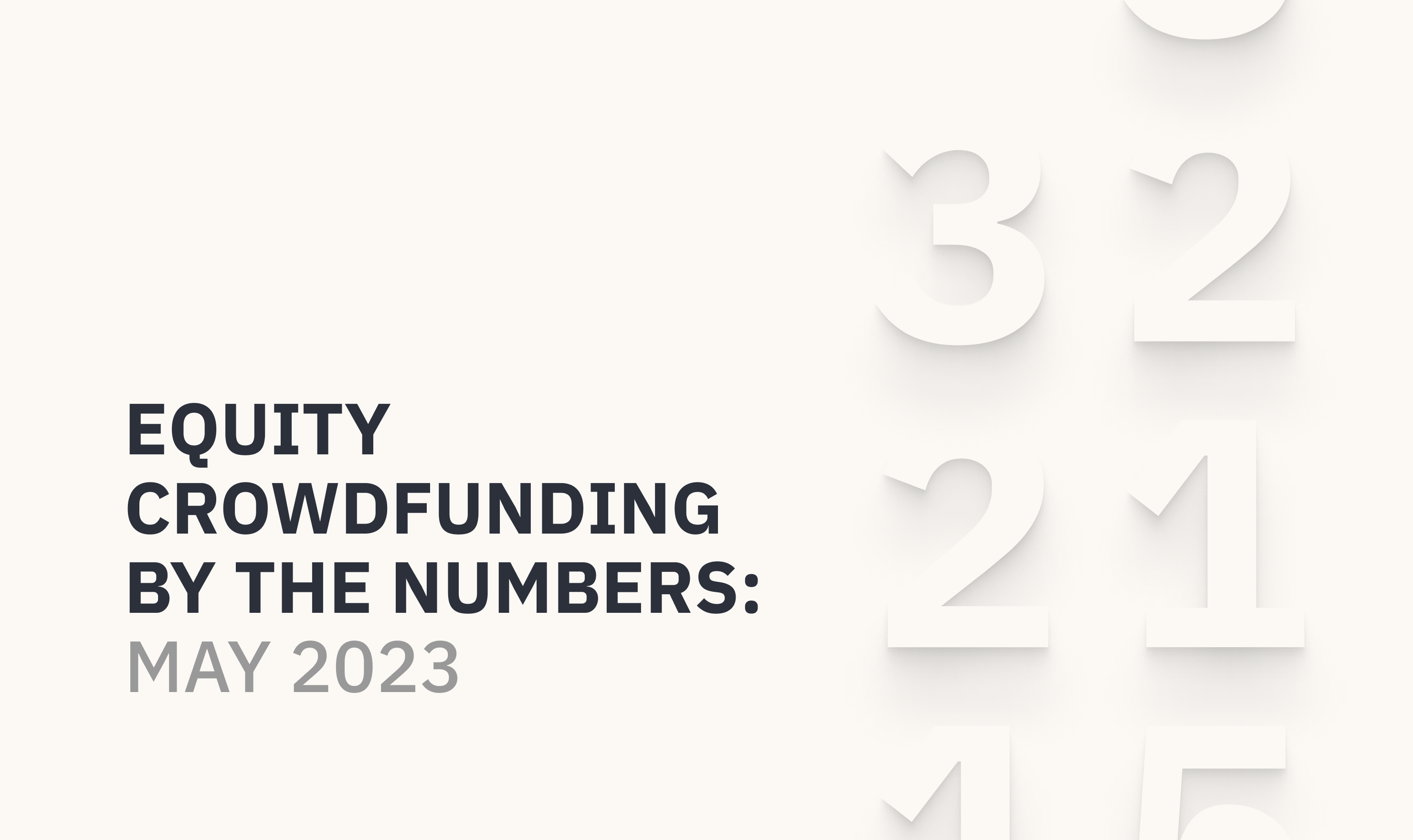 Equity Crowdfunding by the Numbers: May 2023